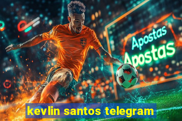 kevlin santos telegram