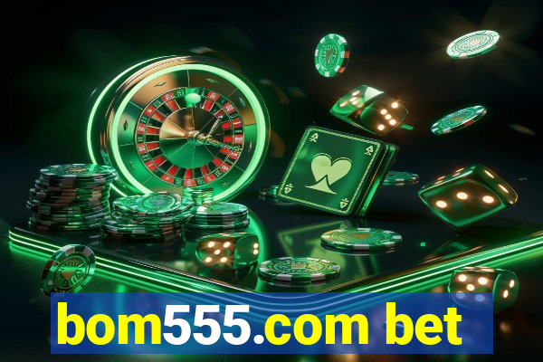 bom555.com bet