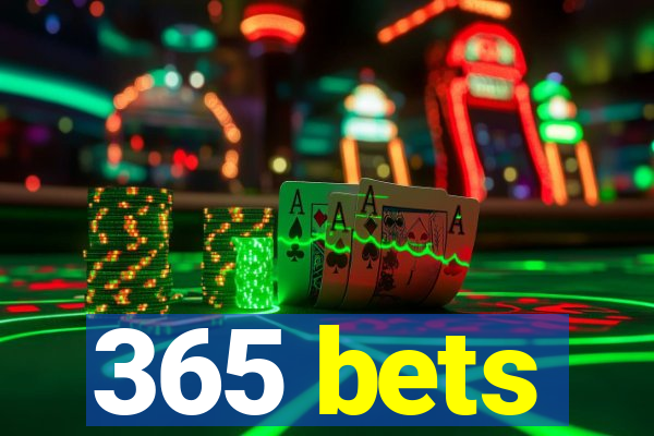 365 bets