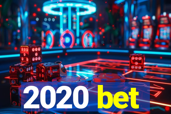 2020 bet