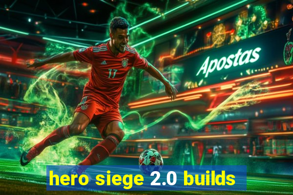 hero siege 2.0 builds