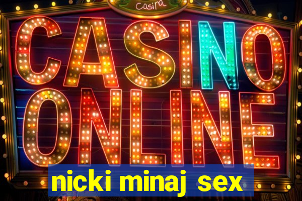 nicki minaj sex