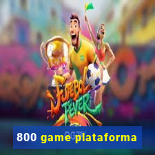 800 game plataforma