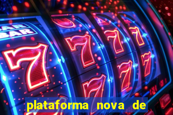 plataforma nova de jogo pagando