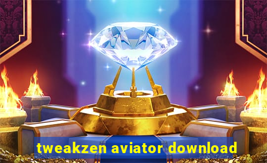 tweakzen aviator download