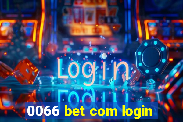 0066 bet com login