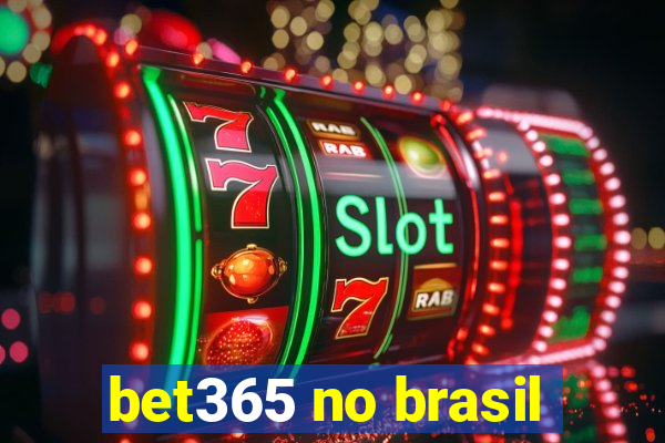 bet365 no brasil