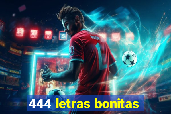 444 letras bonitas