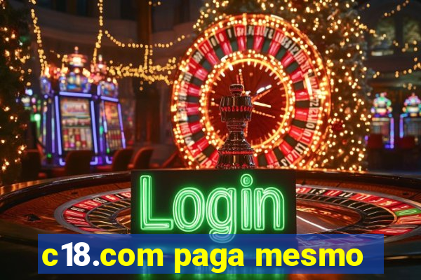 c18.com paga mesmo