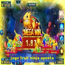 jogo fruit ninja aposta