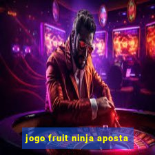 jogo fruit ninja aposta