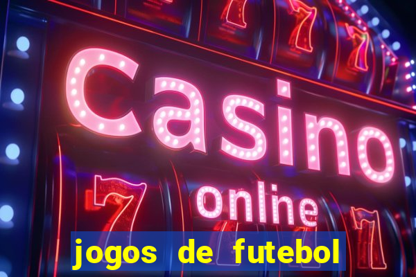 jogos de futebol com dinheiro infinito