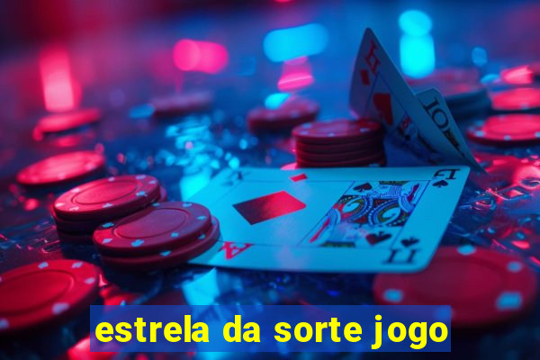 estrela da sorte jogo