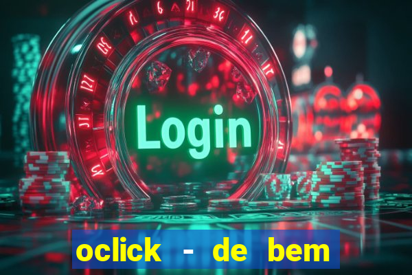 oclick - de bem com a vida resultado do jogo do bicho