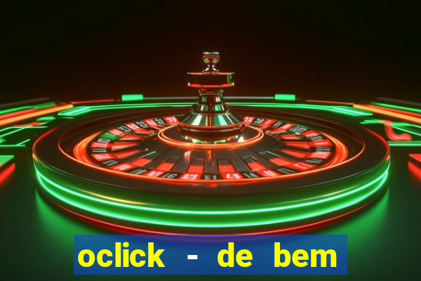 oclick - de bem com a vida resultado do jogo do bicho