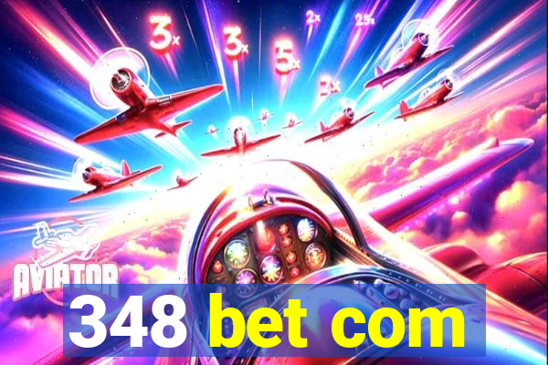 348 bet com