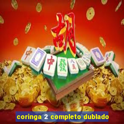 coringa 2 completo dublado