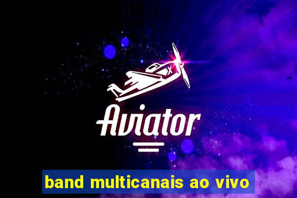 band multicanais ao vivo