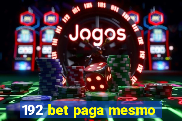 192 bet paga mesmo