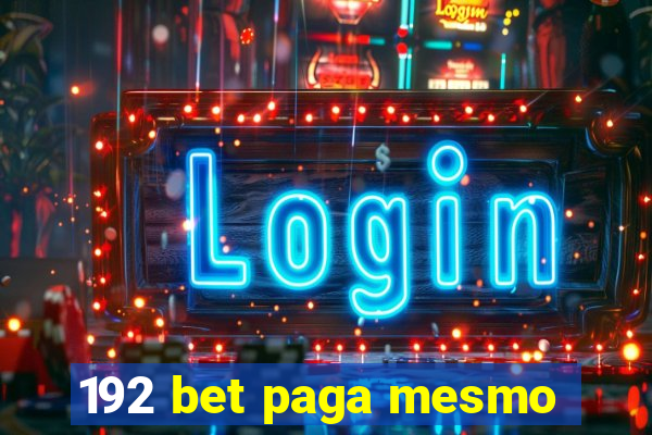 192 bet paga mesmo