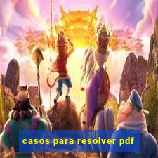 casos para resolver pdf