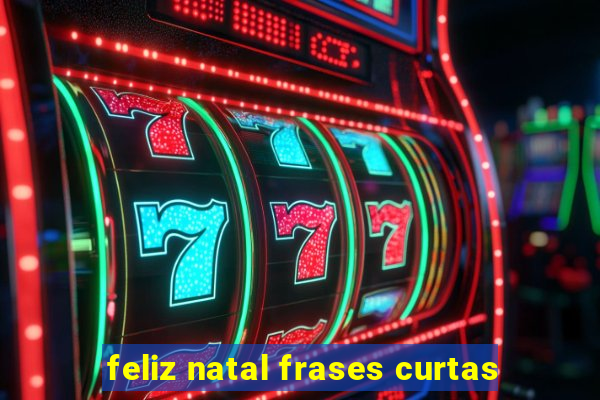 feliz natal frases curtas