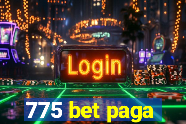 775 bet paga