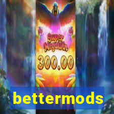 bettermods