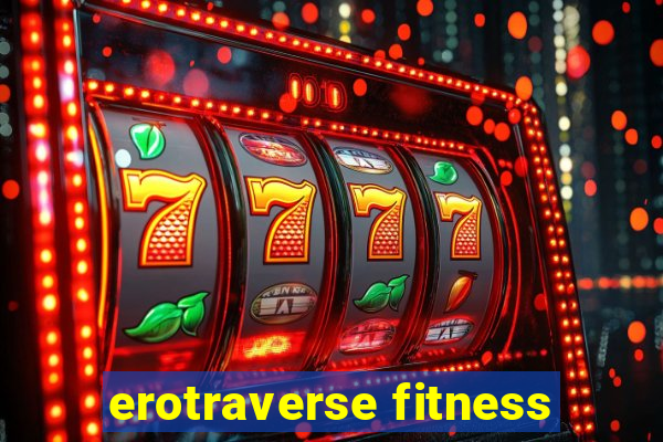 erotraverse fitness