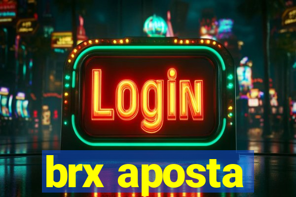 brx aposta