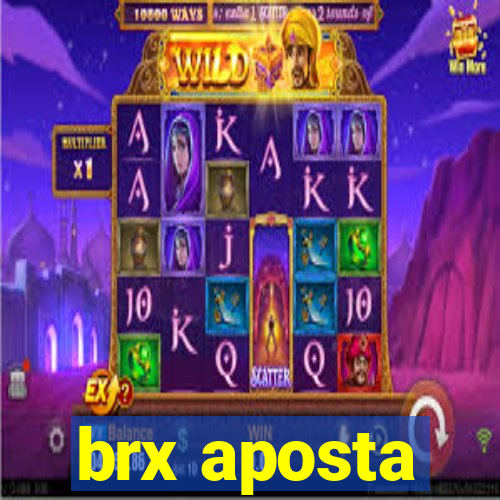 brx aposta