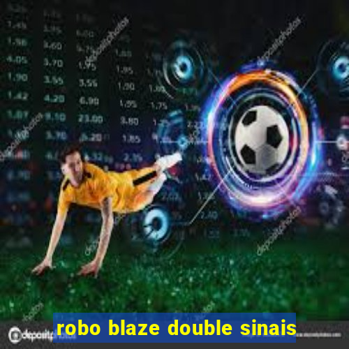 robo blaze double sinais