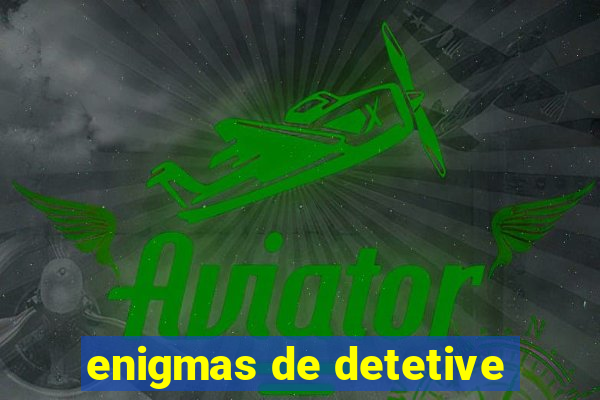 enigmas de detetive