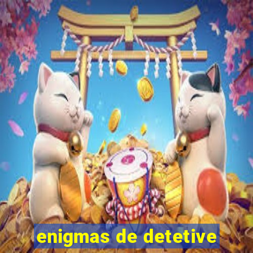 enigmas de detetive