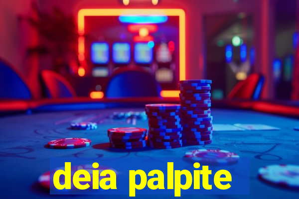 deia palpite