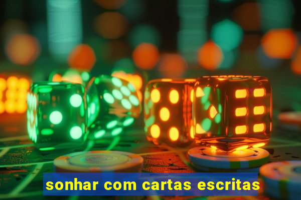 sonhar com cartas escritas