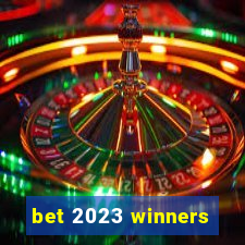 bet 2023 winners