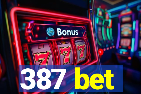 387 bet