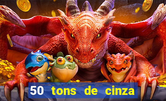 50 tons de cinza online dublado