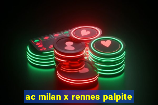 ac milan x rennes palpite