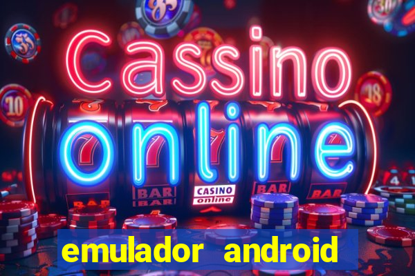 emulador android para pc fraco