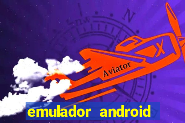 emulador android para pc fraco