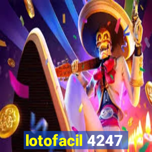 lotofacil 4247