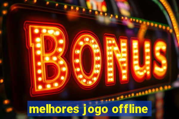 melhores jogo offline