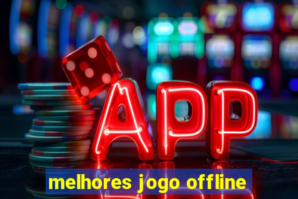 melhores jogo offline