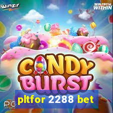 pltfor 2288 bet