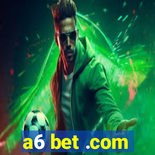 a6 bet .com