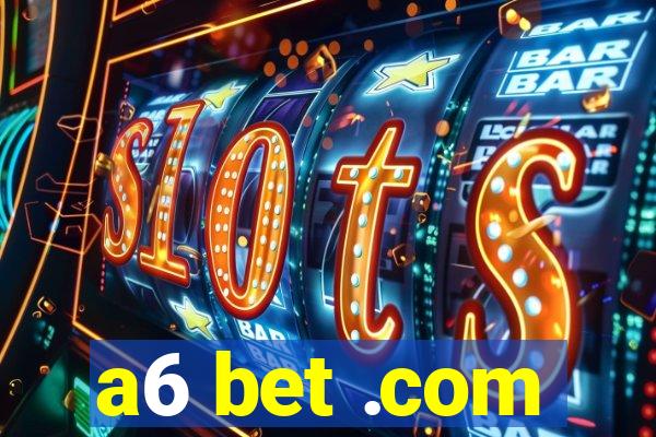 a6 bet .com