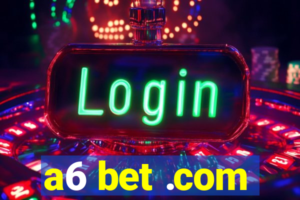 a6 bet .com