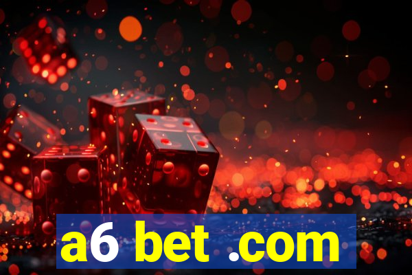 a6 bet .com